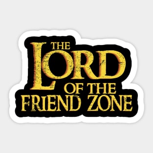 The LORD OF THE FRIEND ZONE Sticker